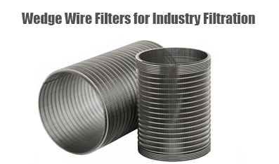 Wedge Wire Products and Industry Applications